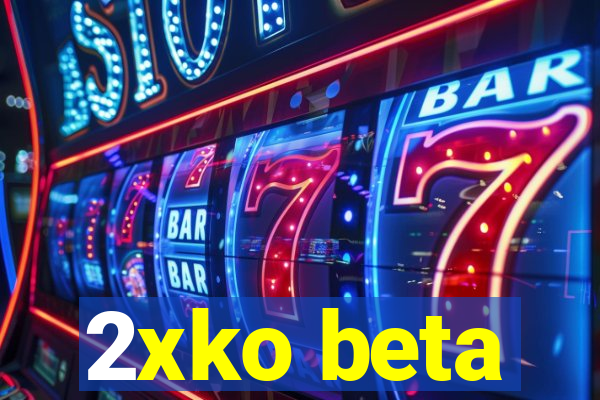 2xko beta